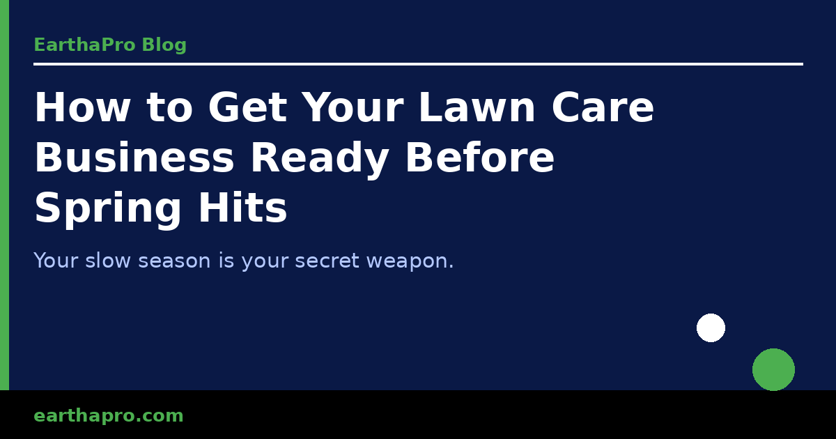 How to Get Your Lawn Care Business Ready Before Spring Hits