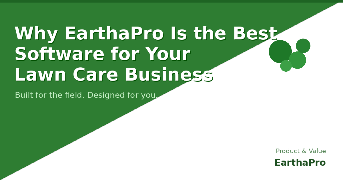 Why EarthaPro Is the Best Software for Your Lawn Care Business
