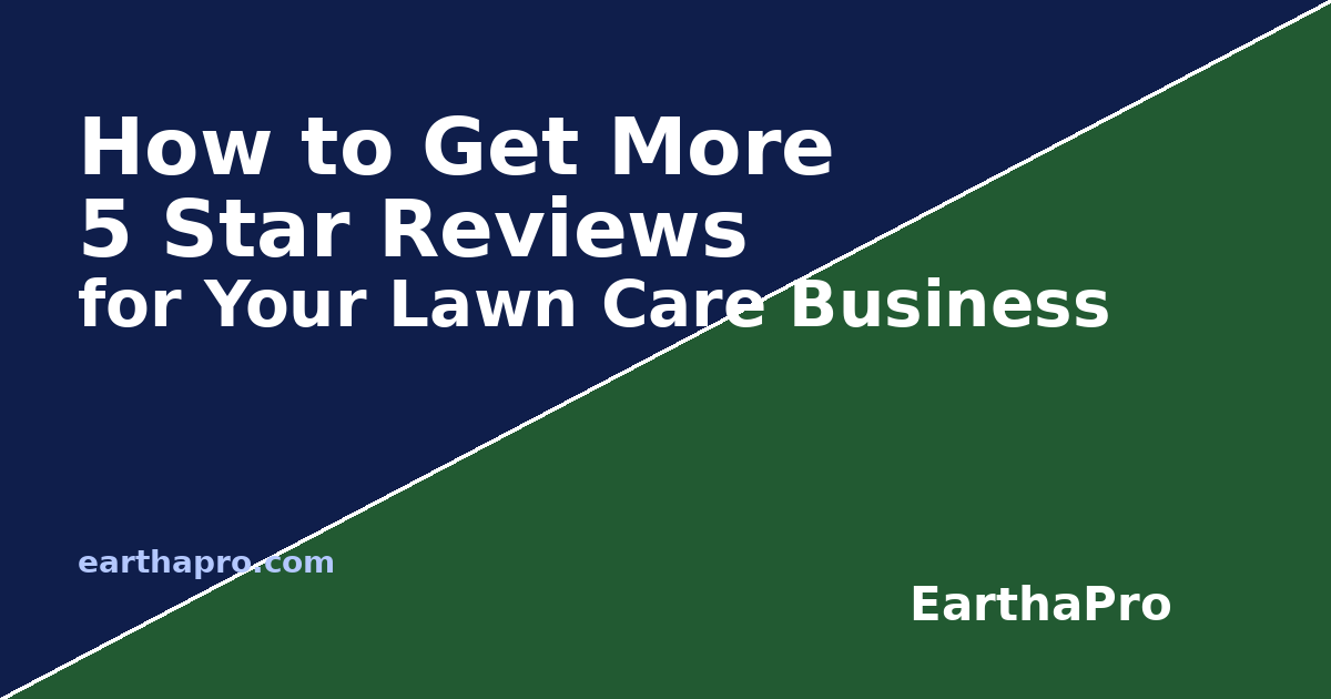 How to Get More 5 Star Reviews for Your Lawn Care Business