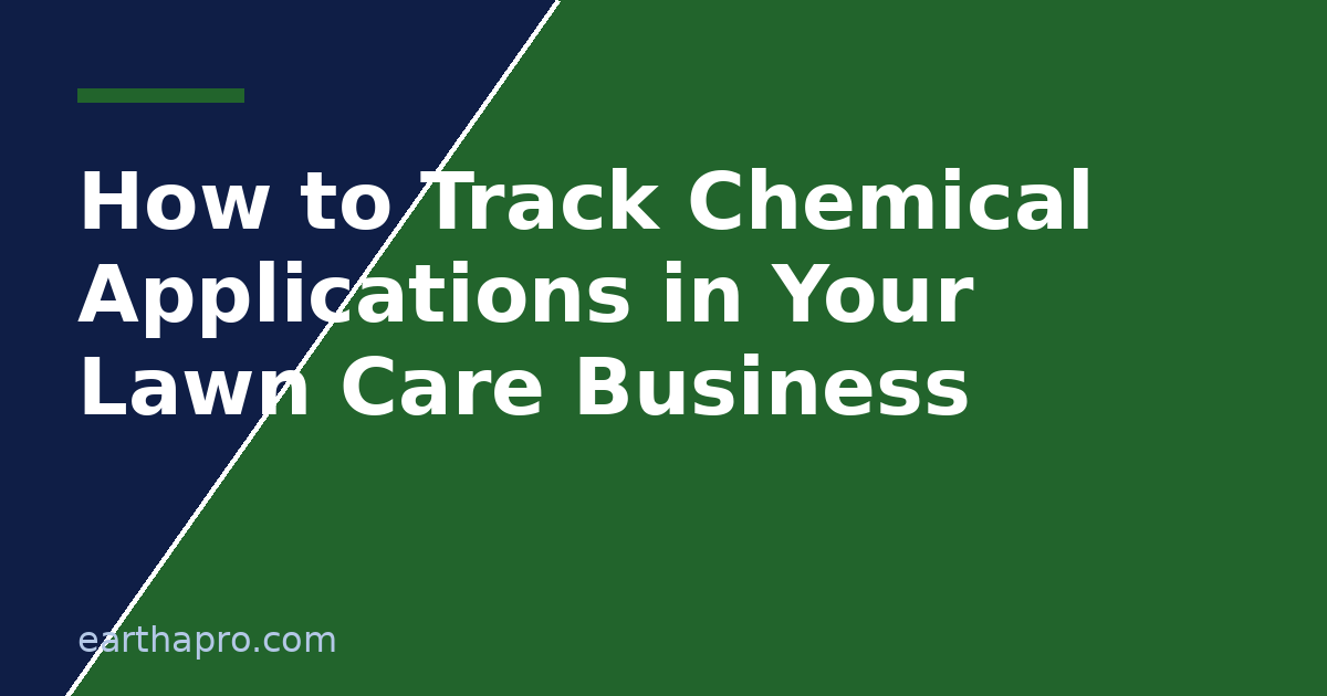 How to Track Chemical Applications in Your Lawn Care Business