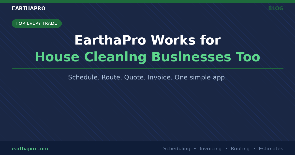 EarthaPro Works for House Cleaning and Maid Service Businesses Too