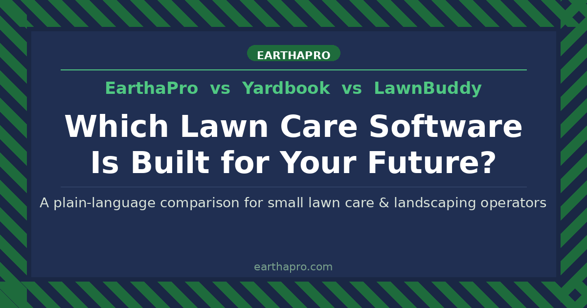 EarthaPro vs Yardbook vs LawnBuddy: Which Lawn Care Software Is Built for Your Future?